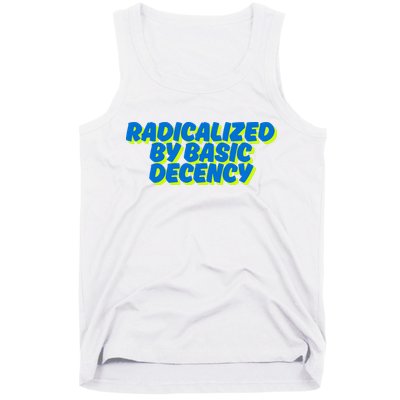 Radicalized By Basic Decency Tank Top