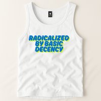 Radicalized By Basic Decency Tank Top