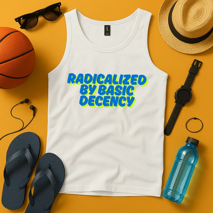 Radicalized By Basic Decency Tank Top