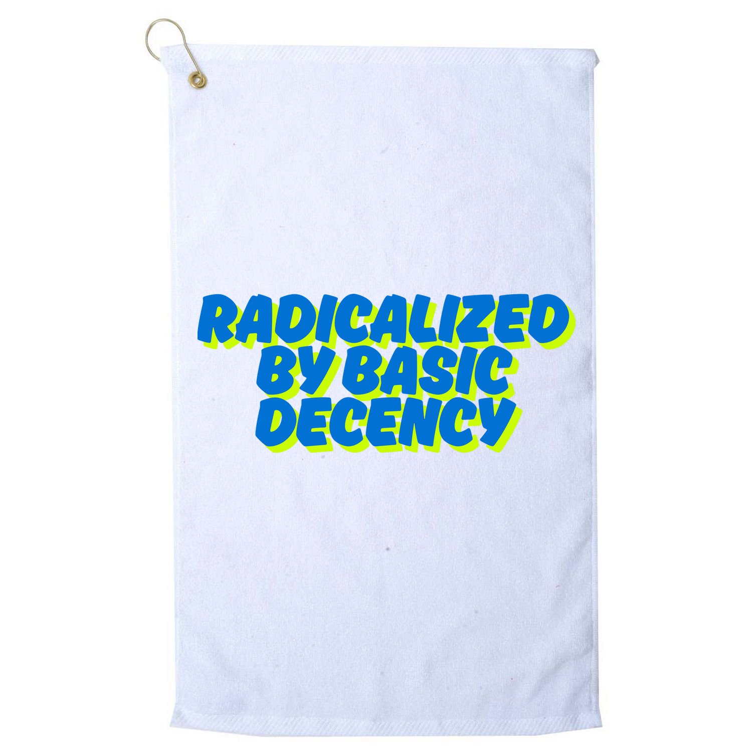 Radicalized By Basic Decency Golf Towel