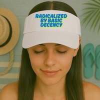 Radicalized By Basic Decency Visor