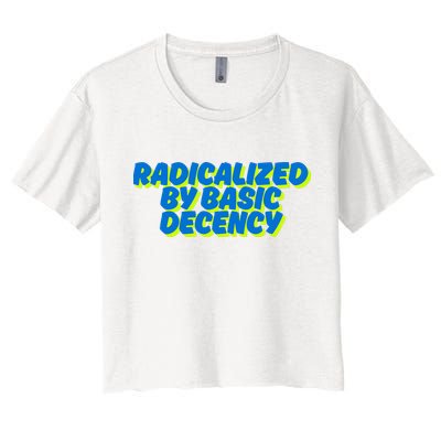 Radicalized By Basic Decency Crop Top