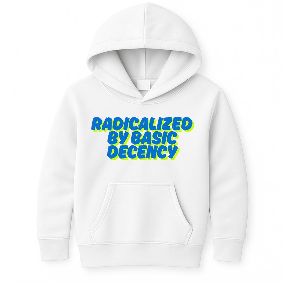 Radicalized By Basic Decency Kids Hoodie