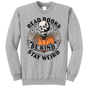 Read Books Be Kind Stay Weird Skeleton Reading Book Bookish Sweatshirt