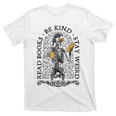 Read Books Be Kind Stay Weird Gothic Book Lover Skeleton T-Shirt