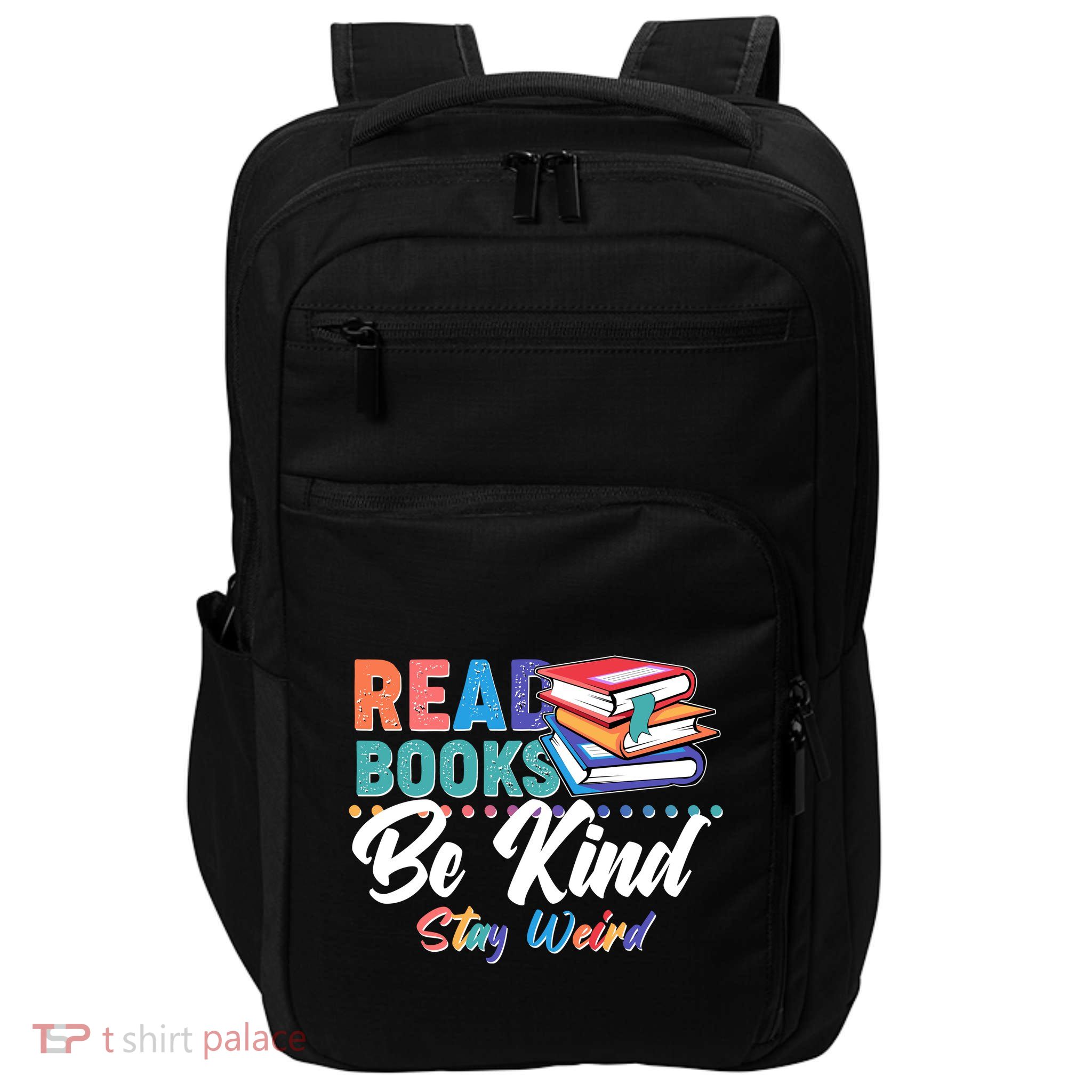 Read Books Be Kind Stay Weird Impact Tech Backpack