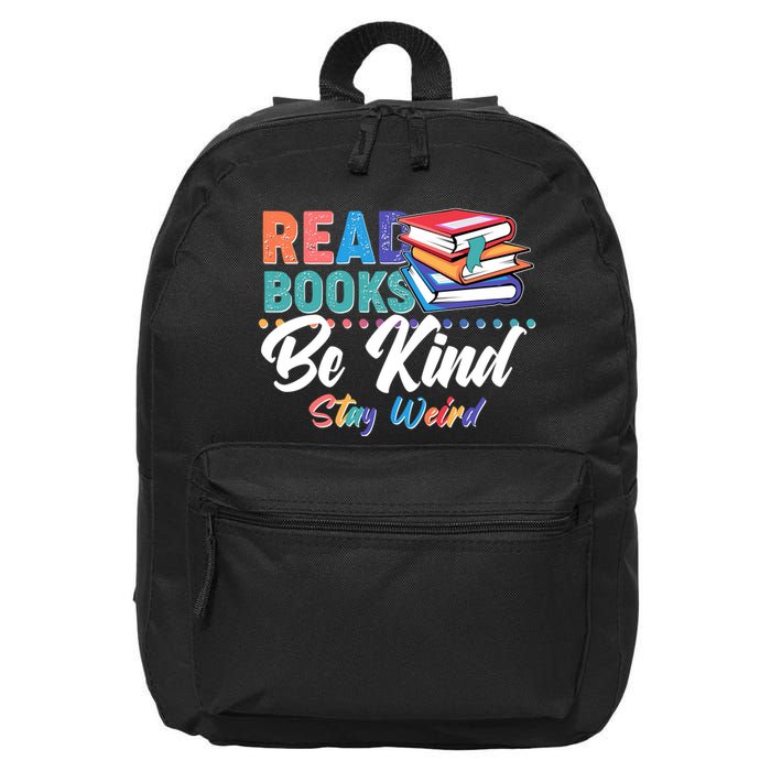 Read Books Be Kind Stay Weird 16 in Basic Backpack