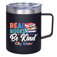 Read Books Be Kind Stay Weird 12oz Stainless Steel Coffee Mug