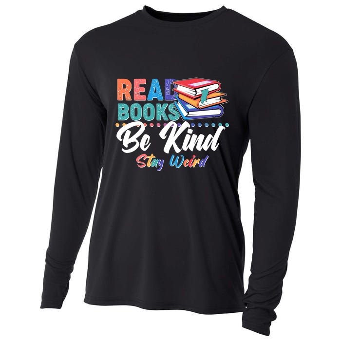 Read Books Be Kind Stay Weird Cooling Performance Long Sleeve Crew
