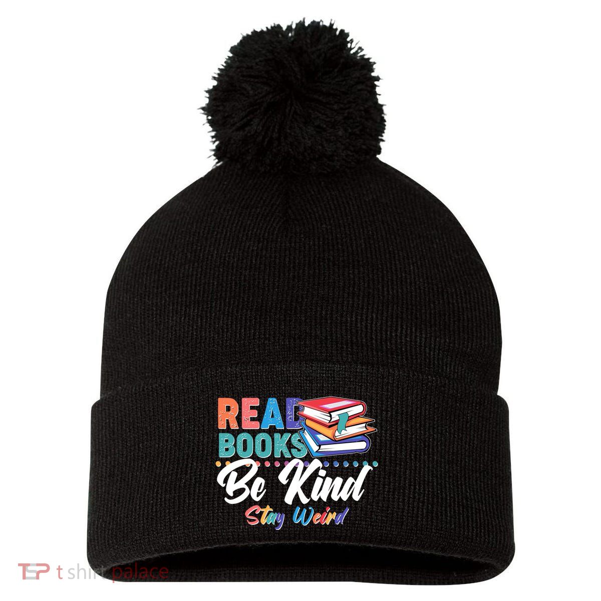 Read Books Be Kind Stay Weird Pom Pom 12in Knit Beanie