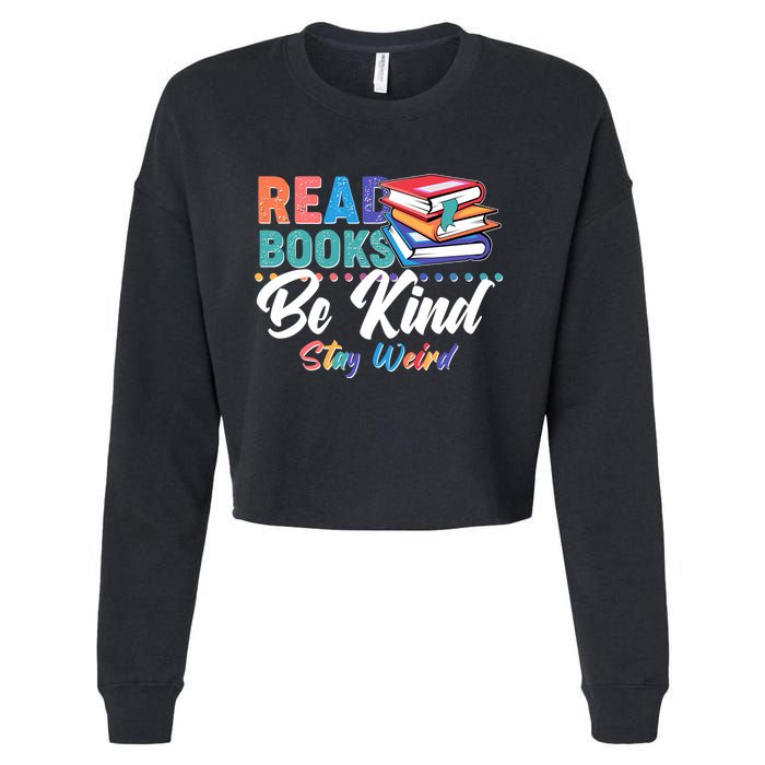 Read Books Be Kind Stay Weird Cropped Pullover Crew