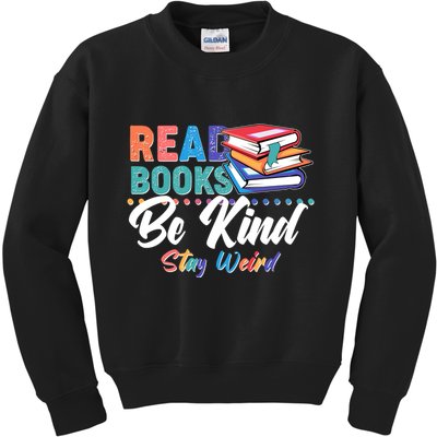 Read Books Be Kind Stay Weird Kids Sweatshirt