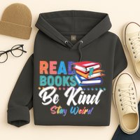 Read Books Be Kind Stay Weird Hoodie