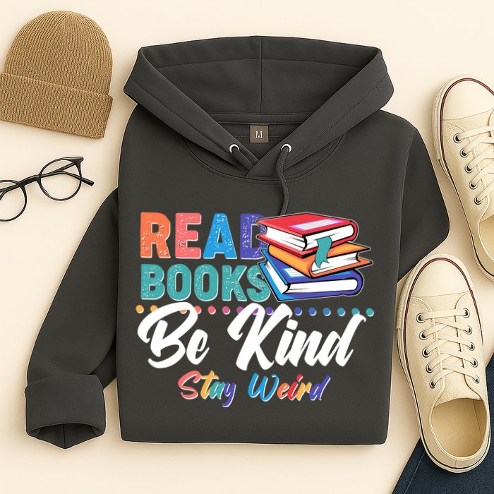 Read Books Be Kind Stay Weird Hoodie