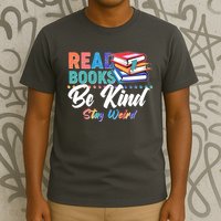 Read Books Be Kind Stay Weird T-Shirt