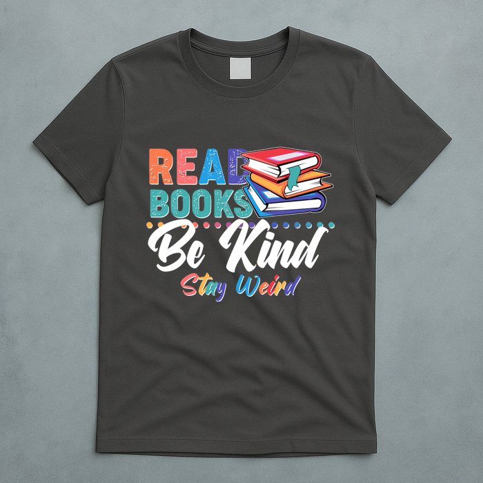 Read Books Be Kind Stay Weird T-Shirt