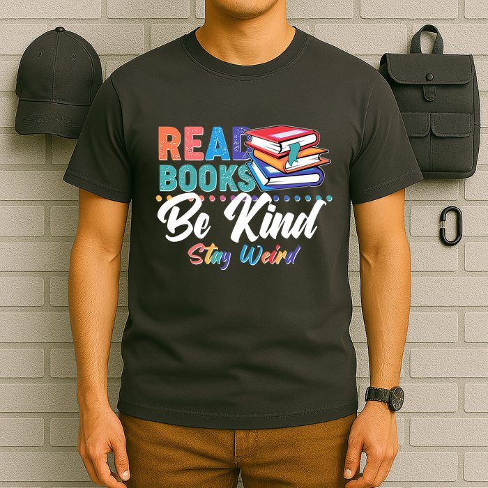 Read Books Be Kind Stay Weird T-Shirt