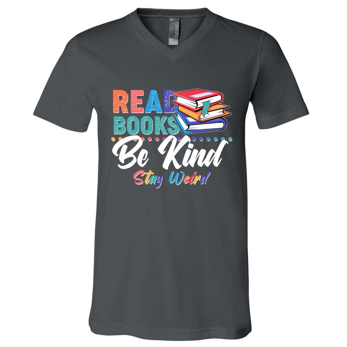 Read Books Be Kind Stay Weird V-Neck T-Shirt