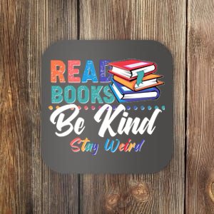 Read Books Be Kind Stay Weird Coaster