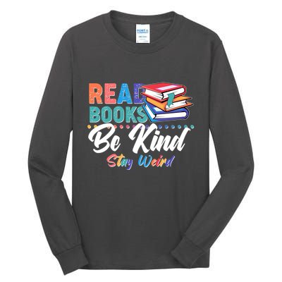 Read Books Be Kind Stay Weird Tall Long Sleeve T-Shirt