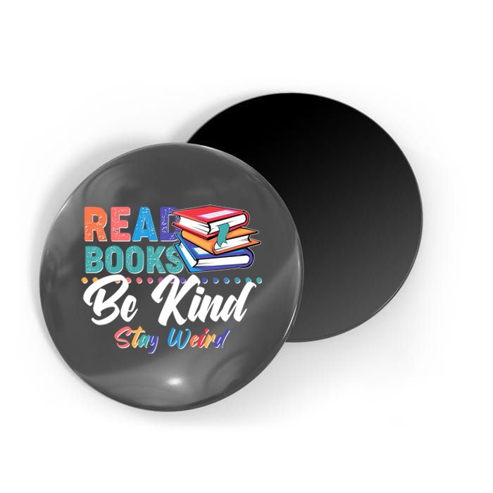 Read Books Be Kind Stay Weird Magnet