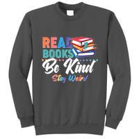Read Books Be Kind Stay Weird Tall Sweatshirt