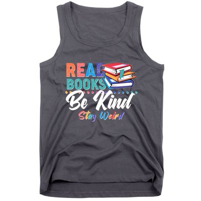 Read Books Be Kind Stay Weird Tank Top