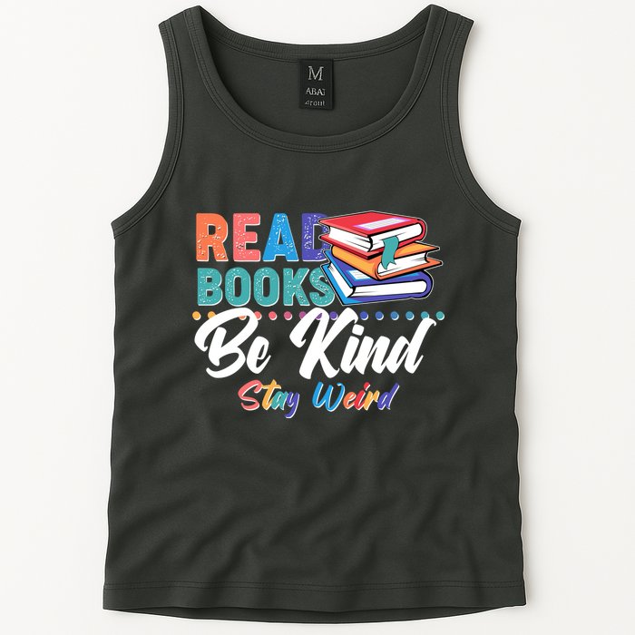Read Books Be Kind Stay Weird Tank Top