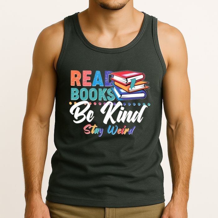 Read Books Be Kind Stay Weird Tank Top