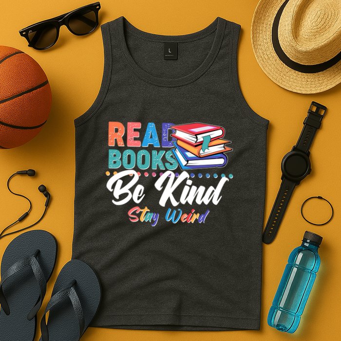 Read Books Be Kind Stay Weird Tank Top