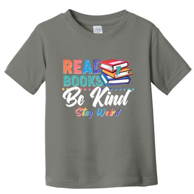 Read Books Be Kind Stay Weird Toddler T-Shirt