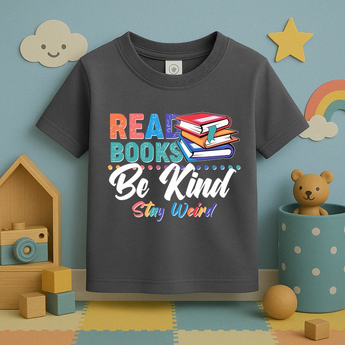 Read Books Be Kind Stay Weird Toddler T-Shirt