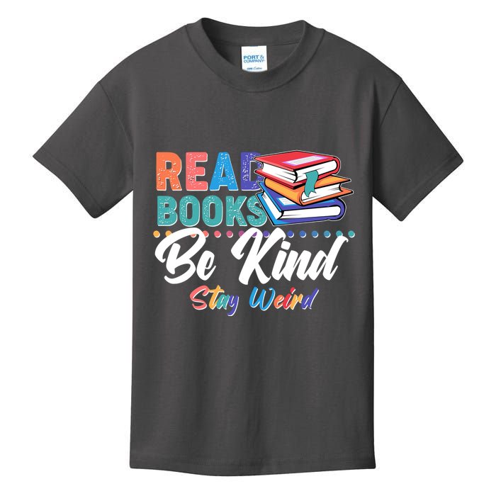 Read Books Be Kind Stay Weird Kids T-Shirt