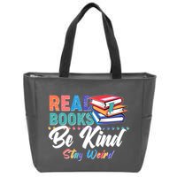 Read Books Be Kind Stay Weird Zip Tote Bag