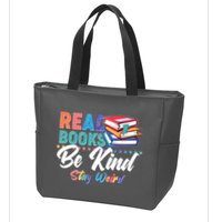 Read Books Be Kind Stay Weird Zip Tote Bag