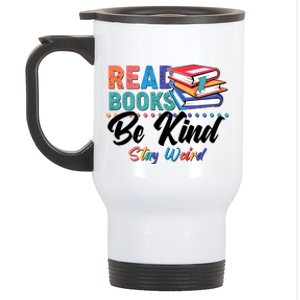 Read Books Be Kind Stay Weird Stainless Steel Travel Mug