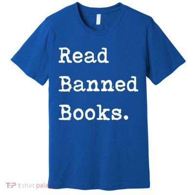 Read Banned Book Funny Reading For Readers Gift Premium T-Shirt