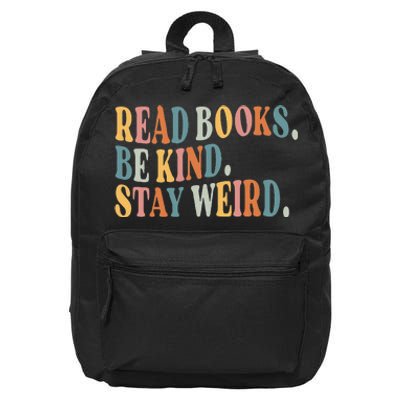 Read Books Be Kind Stay Weird Funny Book Lover 16 in Basic Backpack