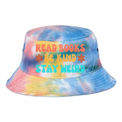 Read Books Be Kind Stay Weird Funny Book Lover Cool Gift Tie Dye Newport Bucket Hat