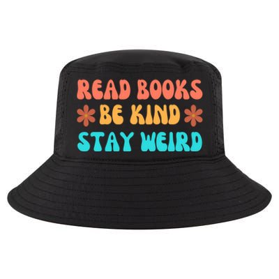 Read Books Be Kind Stay Weird Funny Book Lover Cool Gift Cool Comfort Performance Bucket Hat