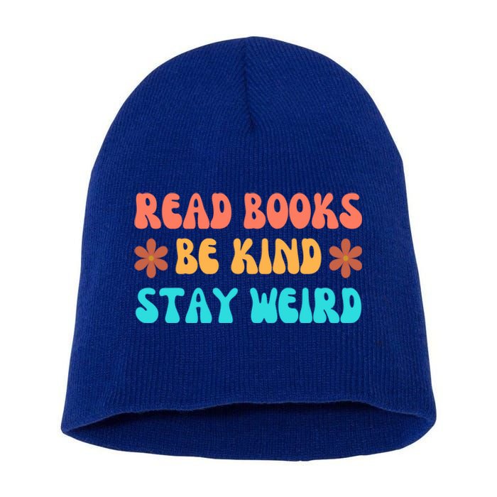 Read Books Be Kind Stay Weird Funny Book Lover Cool Gift Short Acrylic Beanie