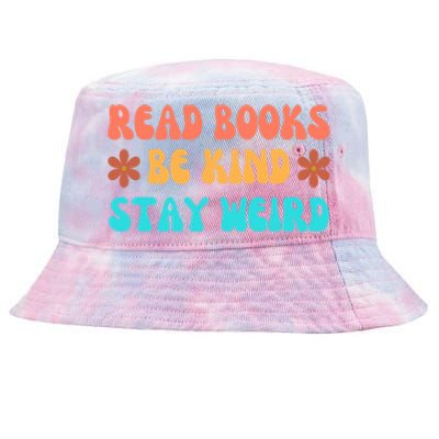 Read Books Be Kind Stay Weird Funny Book Lover Cool Gift Tie-Dyed Bucket Hat