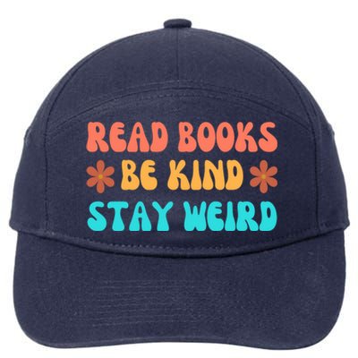 Read Books Be Kind Stay Weird Funny Book Lover Cool Gift 7-Panel Snapback Hat