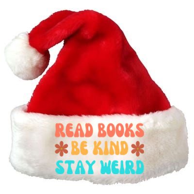 Read Books Be Kind Stay Weird Funny Book Lover Cool Gift Premium Christmas Santa Hat