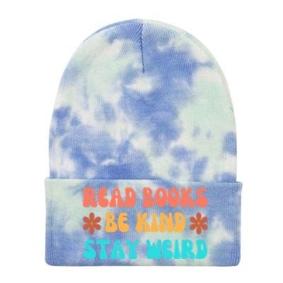 Read Books Be Kind Stay Weird Funny Book Lover Cool Gift Tie Dye 12in Knit Beanie