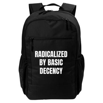 Radicalized By Basic Decency Funny Social Democracy Daily Commute Backpack