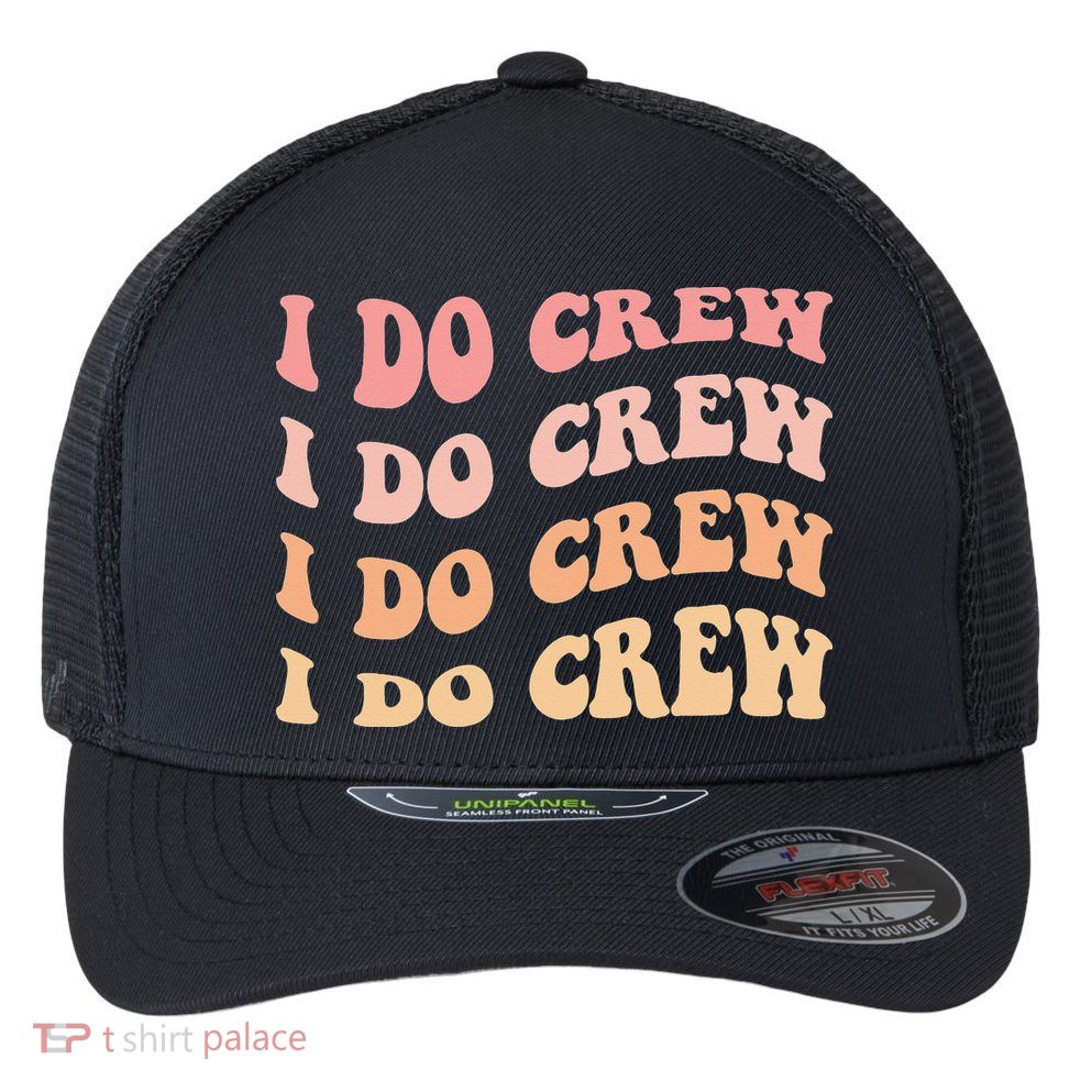 Retro Batch Bachelorette Party Outfit Cute I Do Crew Flexfit Unipanel Trucker Cap