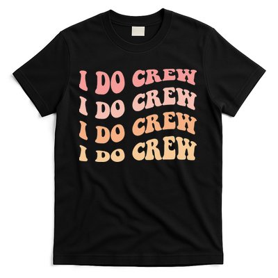 Retro Batch Bachelorette Party Outfit Cute I Do Crew T-Shirt