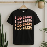 Retro Batch Bachelorette Party Outfit Cute I Do Crew T-Shirt