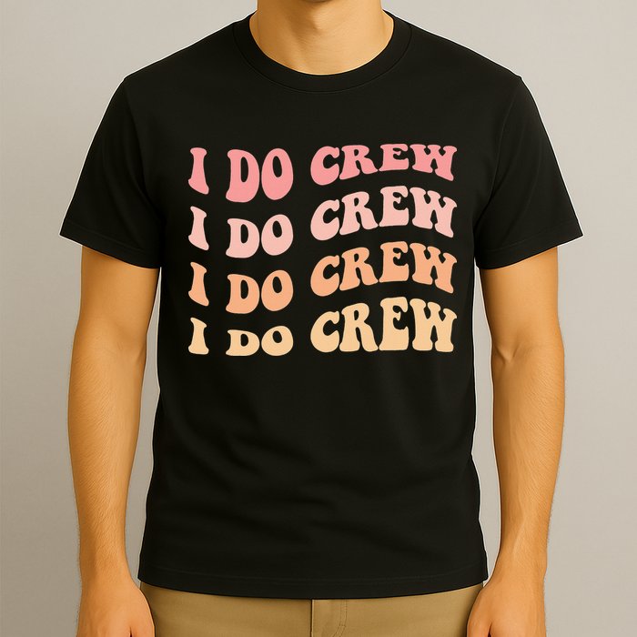 Retro Batch Bachelorette Party Outfit Cute I Do Crew T-Shirt